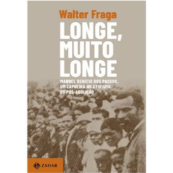 Longe, muito longe: Manoel Benício dos Passos, um capoeira no ativismo da pós-abolição - 1