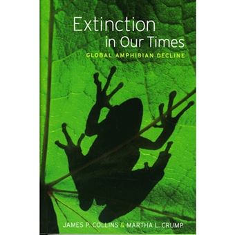 Extinction in Our Times - Global Amphibian Decline - Hardback - 2009 - 1
