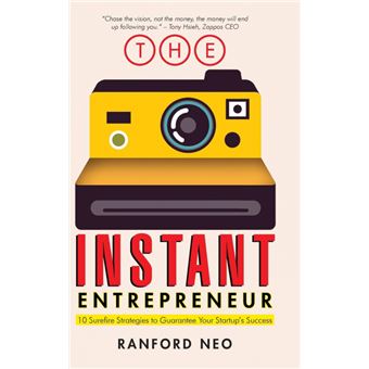 The Instant Entrepreneur - 10 Surefire Strategies to Guarantee Your Startup's Success - Hardback - 2014 - 1