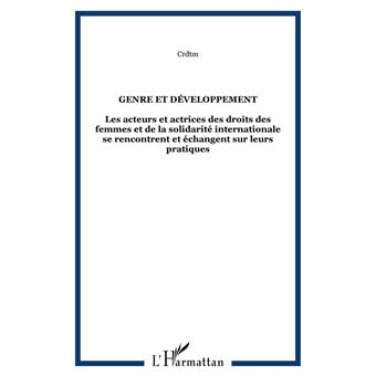 Genre Et Developpement Les Acteurs Et Actrices Des Droits Des Femmes Et De La Solidarite Internationale Se Rencontrent Et Echangent Sur Leurs Pratiques - 1
