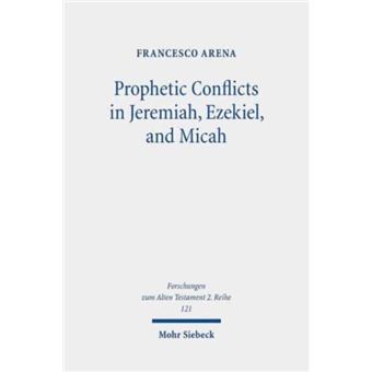 Prophetic Conflicts In Jeremiah Ezekiel And Micah - 1