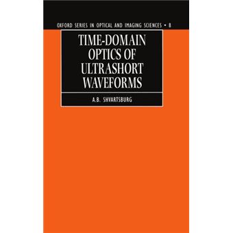 Time-domain Optics of Ultrashort Waveforms - Hardback - 1996 - 1