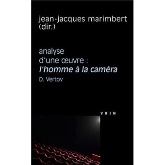 Analyse Dune Oeuvre - Lhomme À La Caméra, D. Vertov, 1929 - 1