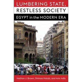 Lumbering State, Restless Society - Egypt In The Modern Era - 1