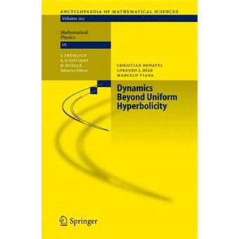 Dynamics Beyond Uniform Hyperbolicity - A Global Geometric and Probabilistic Perspective - Hardback - 2004 - 1