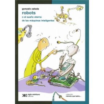 Robots: o el sueño eterno de las máquinas inteligentes - 1