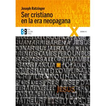 Ser Cristiano En La Era Neopagana - 1