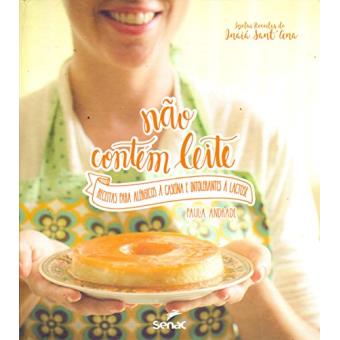 Não Contém Leite. Receitas Para Alérgicos À Caseína E Intolerantes À Lactose - 1