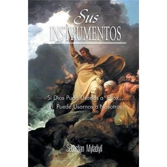 Sus Instrumentos : Si Dios Pudo Usarlos a Ellos.El Puede Usarnos a Nosotros - 1