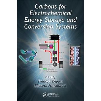 Carbons for Electrochemical Energy Storage and Conversion Systems - Hardback - 2009 - 1
