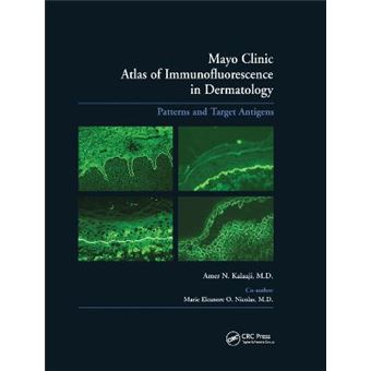 Mayo Clinic Atlas Of Immunofluorescence In Dermatology Patterns And Target Antigens - 1