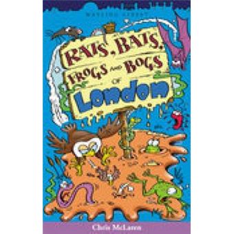 Rats, Bats, Frogs and Bogs of London - Paperback - 2002 - 1