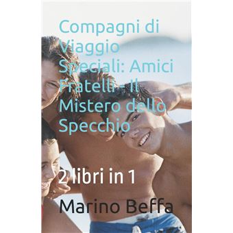 Compagni Di Viaggio Amici Fratelli  Il Mistero Dello Specchio 2 Libri In 1 - 1