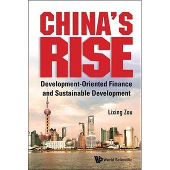 China's Rise - Development-Oriented Finance and Sustainable Development - Hardback - 2014 - 1