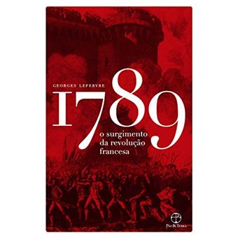 1789: O surgimento da Revolução Francesa - 1