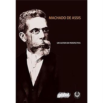 Machado De Assis. Um Autor Em Perspectiva - 1
