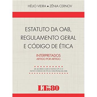 Estatuto Da Oab, Regulamento Geral E Código De Ética. Interpretados Artigo Por Artigo - 1