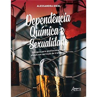Dependência Química E Sexualidade: Um Guia Para Profissionais Que Atuam Em Serviços De Tratamento - 1