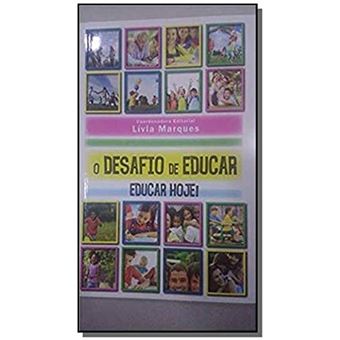 O Desafio de Educar. Educar Hoje - 1