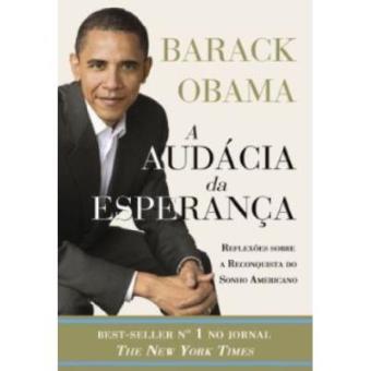 A Audacia Da Esperança. Reflexoes Sobre A Reconquista Do Sonho Americano - 1