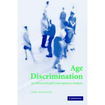 Age Discrimination - An Historical and Contemporary Analysis - Paperback - 2006 - 1