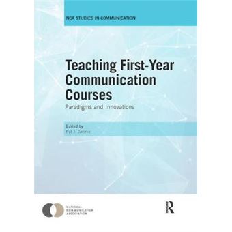 Teaching Firstyear Communication Courses Paradigms And Innovations - 1