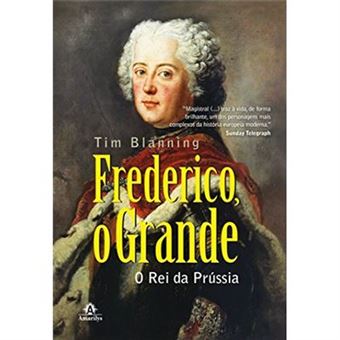 Frederico, O Grande. O Rei Da Prússia - 1