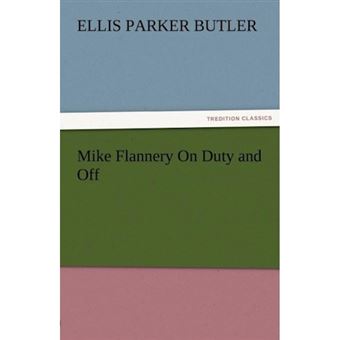 Mike Flannery on Duty and Off - Paperback / softback - 2011 - 1