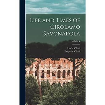 Life And Times Of Girolamo Savonarola Volume 2 - 1
