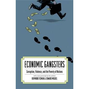 Economic Gangsters - Corruption, Violence, and the Poverty of Nations - Paperback - 2009 - 1