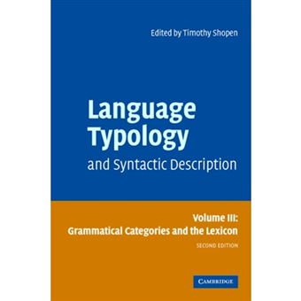 Language Typology and Syntactic Description: Volume 3, Grammatical Categories and the Lexicon - Paperback - 2007 - 1