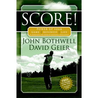 Score! Power Up Your Game, Business and Life by Harnessing the Power of Emotional Intelligence - 1