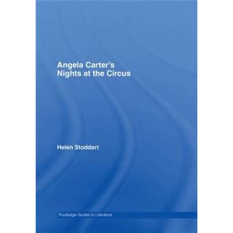 " Angela Carter's ""Nights at the Circus"" - A Routledge Study Guide - Hardback - 2006" - 1