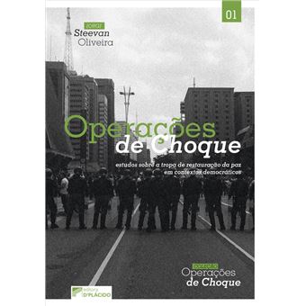 Operações de Choque: Estudos Sobre a Tropa de Restauração da Paz em Contextos Democráticos - 1