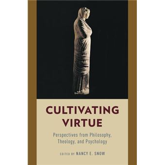 Cultivating Virtue - Perspectives from Philosophy, Theology, and Psychology - Hardback - 2015 - 1