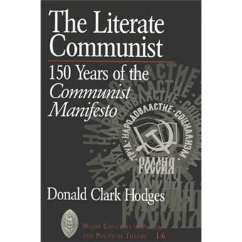 The Literate Communist 150 Years Of The Communist Manifesto Donald Clark Hodges 16 Major Concepts In Politics And Political Theory - 1