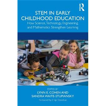 Stem In Early Childhood Education How Science, Technology, Engineering, And Mathematics Strengthen Learning - 1