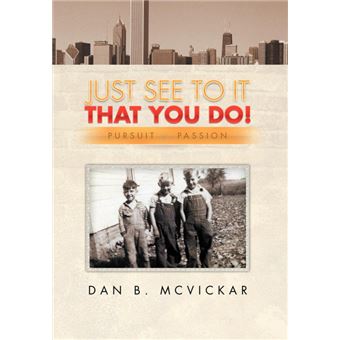 Just See to It That You Do! - Pursuit of a Passion - Hardback - 2012 - 1