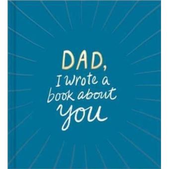 Dad I Wrote A Book About You - 1