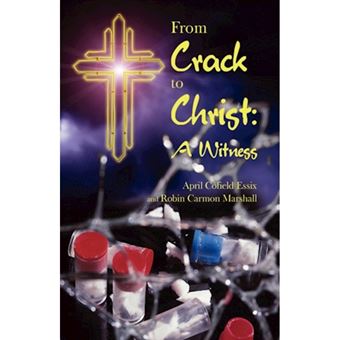 From Crack to Christ - A Witness - Paperback / softback - 2009 - 1