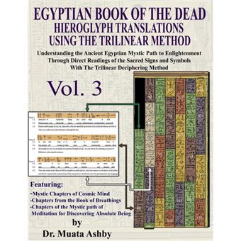 Egyptian Book Of The Dead Hieroglyph Translations Using The Trilinear Method Volume - 1