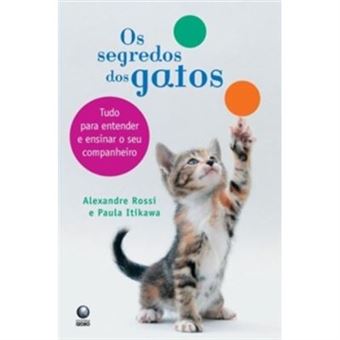 Segredos Dos Gatos, Os - Tudo Para Entender E Ensinar O Seu Companheir - 1