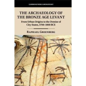 The Archaeology Of The Bronze Age Levant - 1