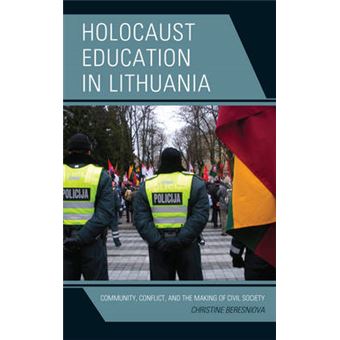 Holocaust Education In Lithuania Community, Conflict, And The Making Of Civil Society - 1