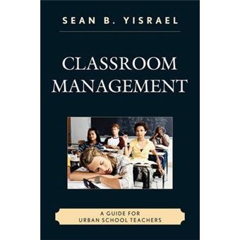 Classroom Management : A Guide for Urban School Teachers - 1