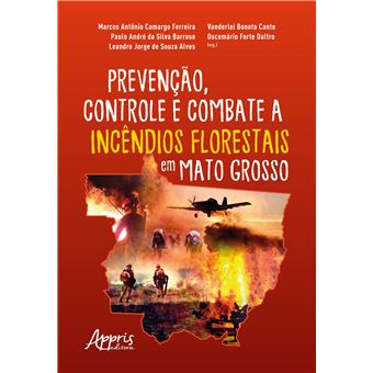 Prevenção, Controle e Combate a Incêndios Florestais em Mato Grosso - 1
