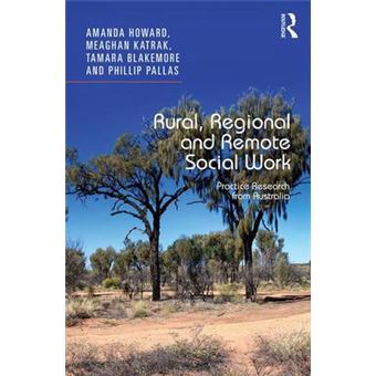 Rural, Regional And Remote Social Work Practice Research From Australia - 1