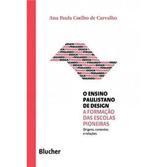 O Ensino Paulistano De Design. A Formação Das Escolas Pioneiras. Origens, Contextos E Relações - 1