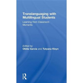 Translanguaging With Multilingual Students Learning From Classroom Moments - 1