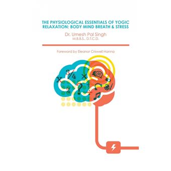 The Physiological Essentials Of Yogic Relaxation - 1